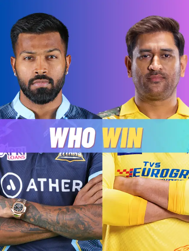 Who wins today’s IPL match between Chennai Super Kings VS Gujarat Titans?